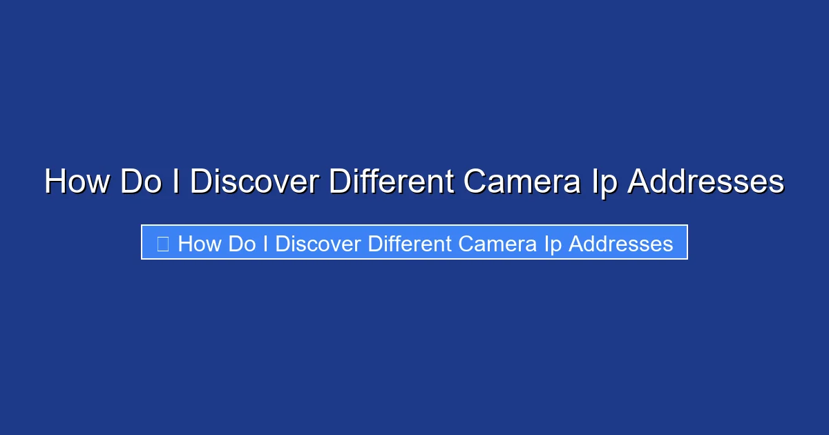 How Do I Discover Different Camera Ip Addresses