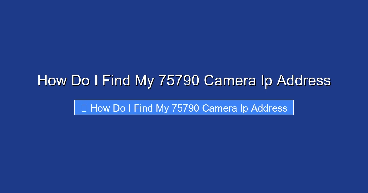 How Do I Find My 75790 Camera Ip Address
