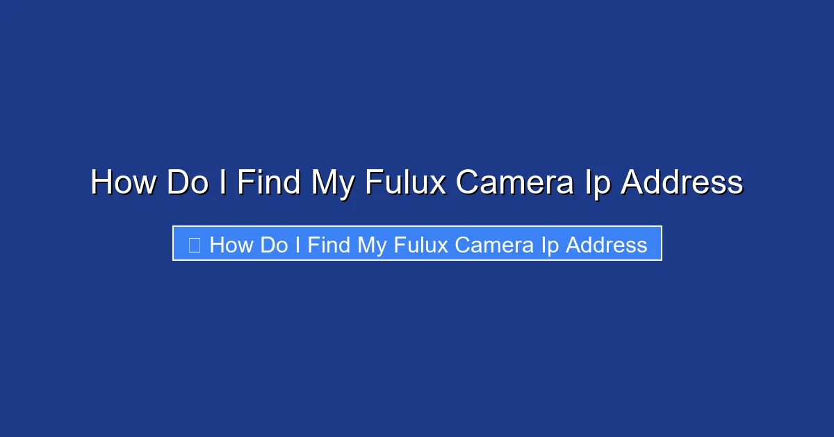 How Do I Find My Fulux Camera Ip Address