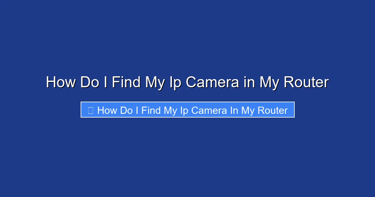 How Do I Find My Ip Camera in My Router