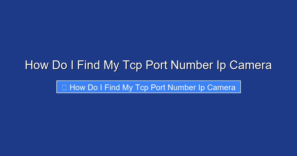 How Do I Find My Tcp Port Number Ip Camera