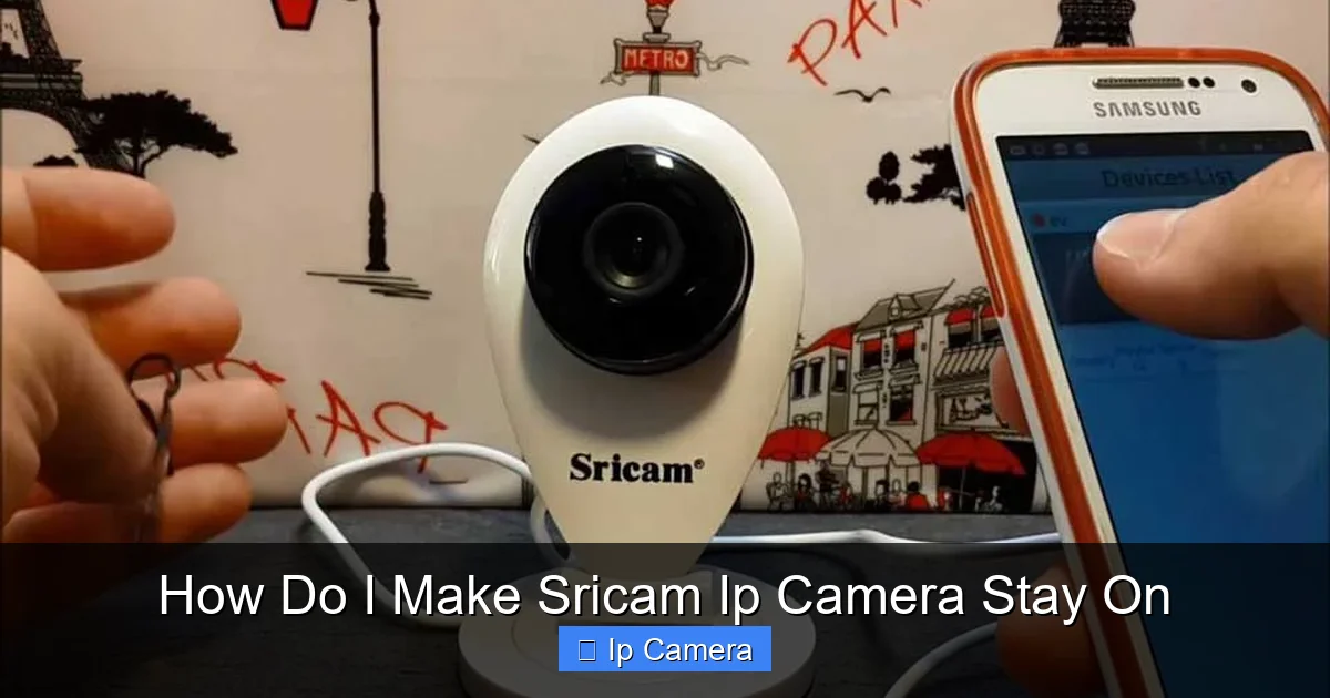 How Do I Make Sricam Ip Camera Stay On