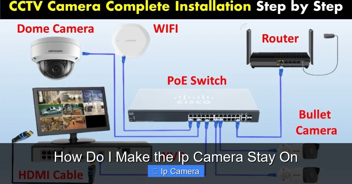 How Do I Make the Ip Camera Stay On