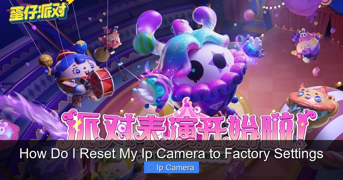 How Do I Reset My Ip Camera to Factory Settings