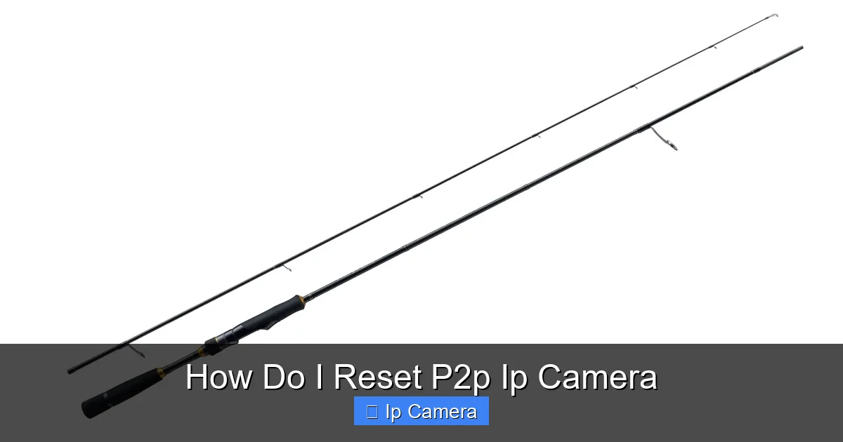 How Do I Reset P2p Ip Camera