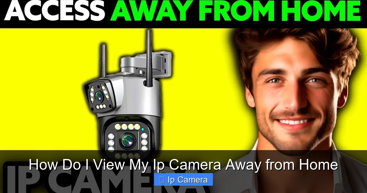 How Do I View My Ip Camera Away from Home