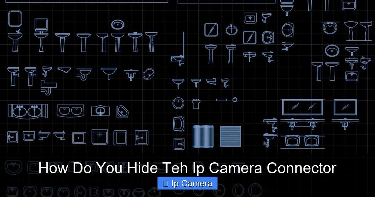 How Do You Hide Teh Ip Camera Connector