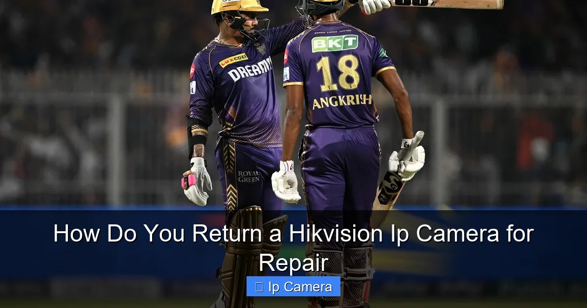 How Do You Return a Hikvision Ip Camera for Repair