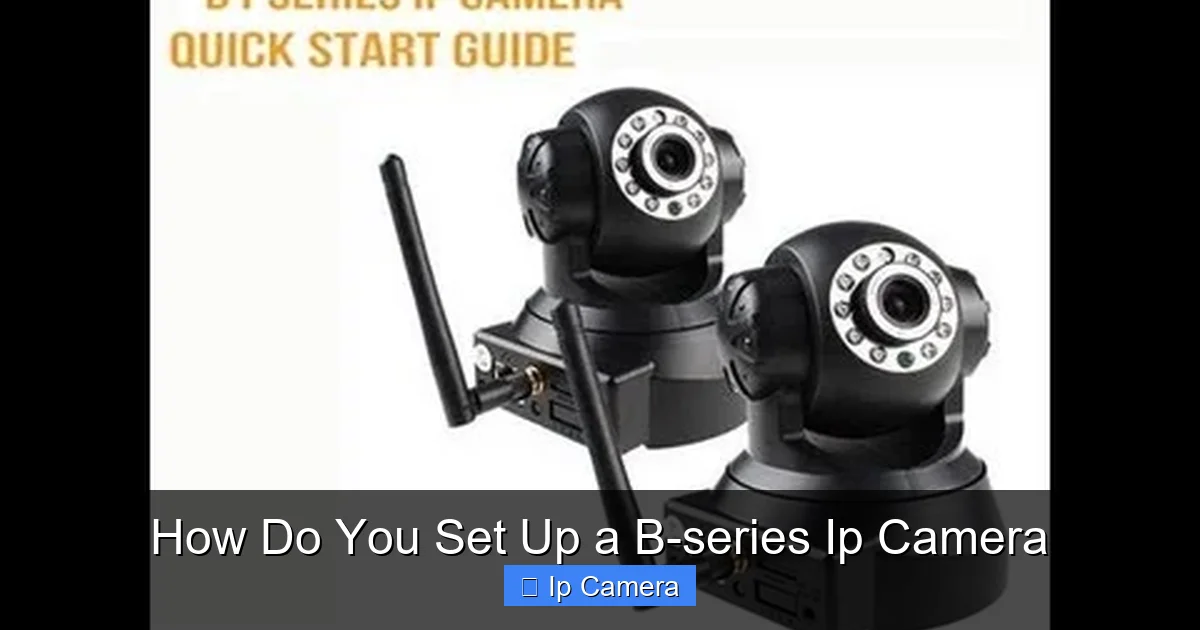 How Do You Set Up a B-series Ip Camera