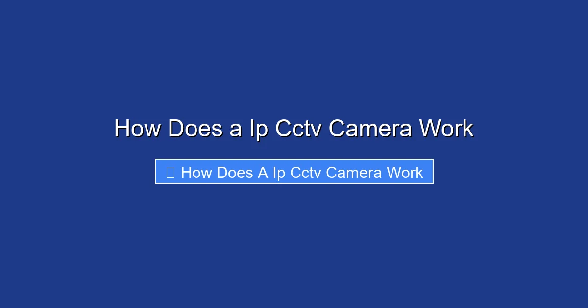 How Does a Ip Cctv Camera Work