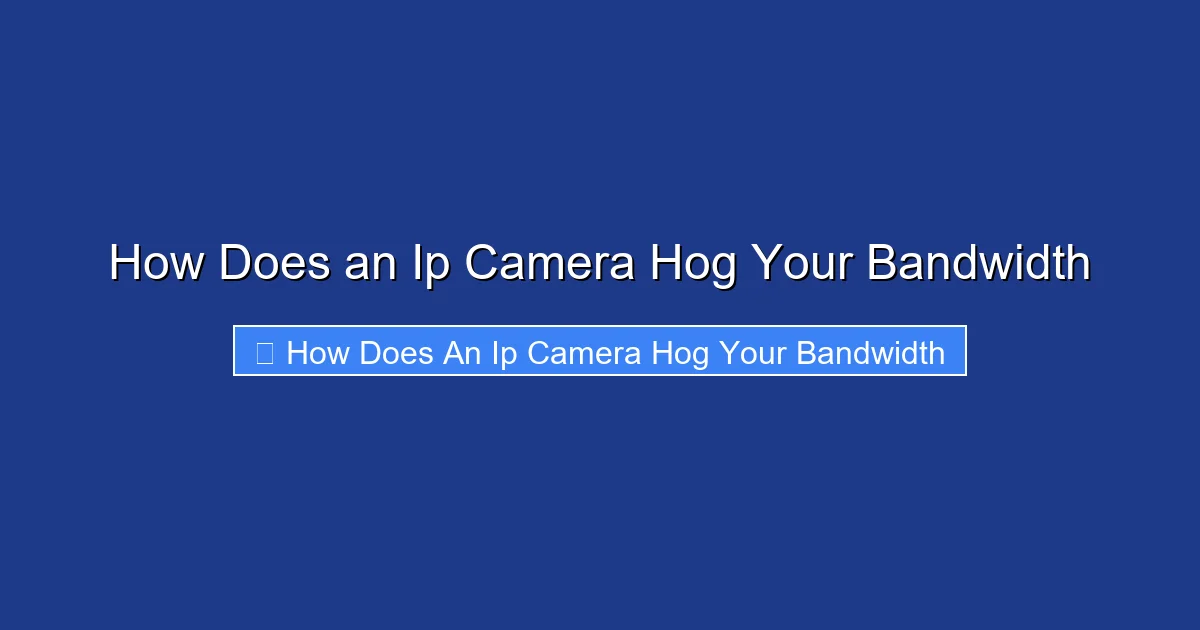 How Does an Ip Camera Hog Your Bandwidth