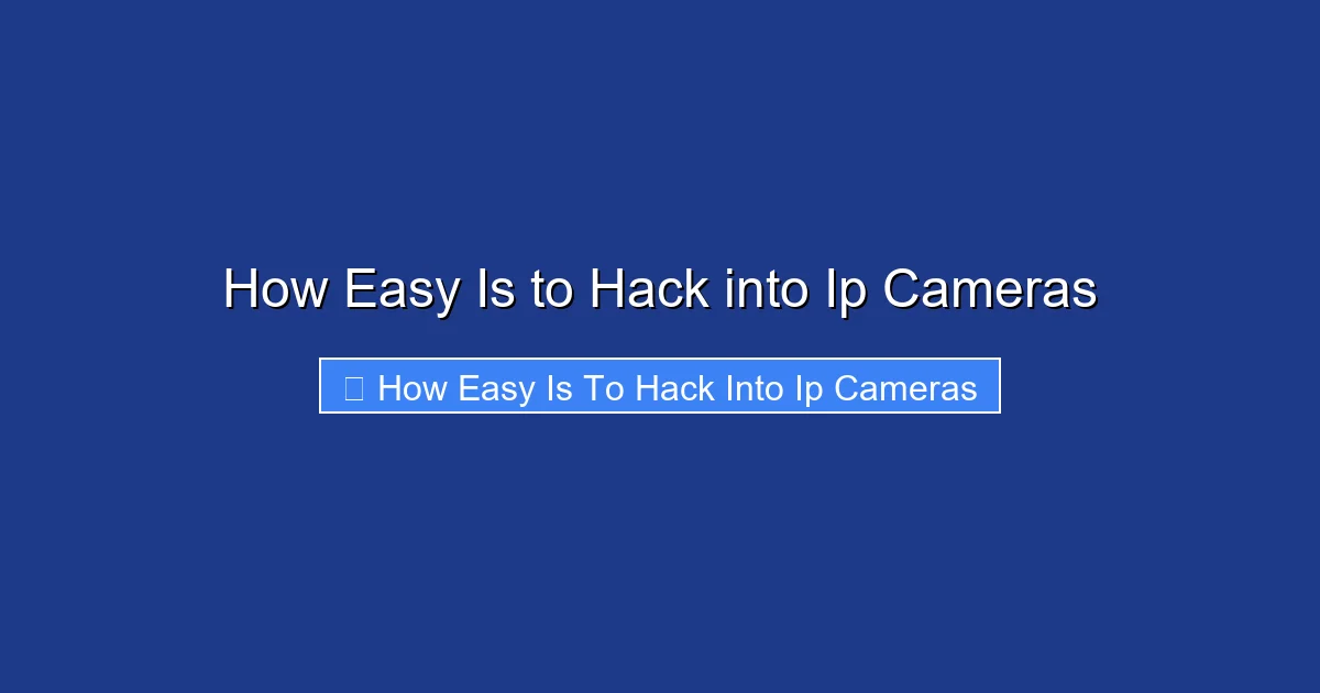 How Easy Is to Hack into Ip Cameras