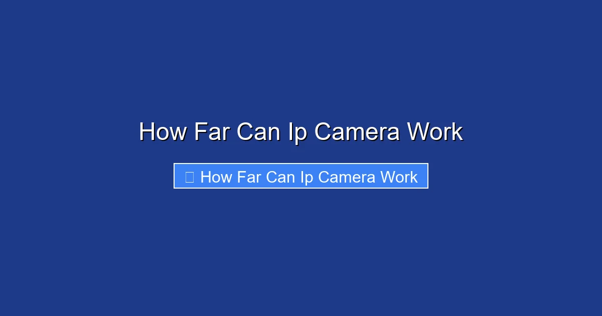How Far Can Ip Camera Work
