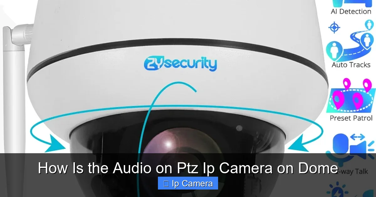 How Is the Audio on Ptz Ip Camera on Dome