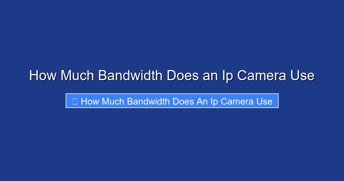 How Much Bandwidth Does an Ip Camera Use
