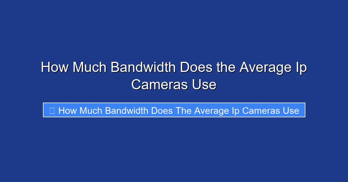 How Much Bandwidth Does the Average Ip Cameras Use