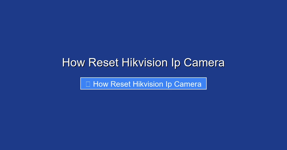 How Reset Hikvision Ip Camera