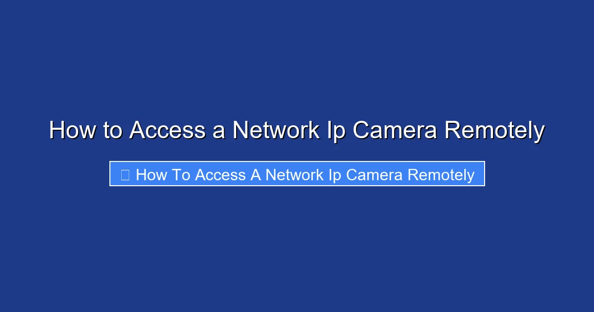 How to Access a Network Ip Camera Remotely