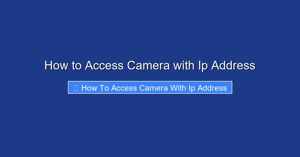 How to Access Camera with Ip Address