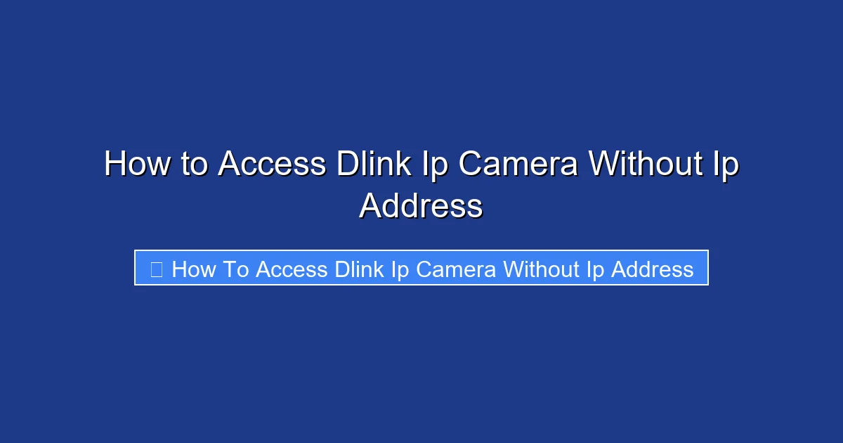 How to Access Dlink Ip Camera Without Ip Address