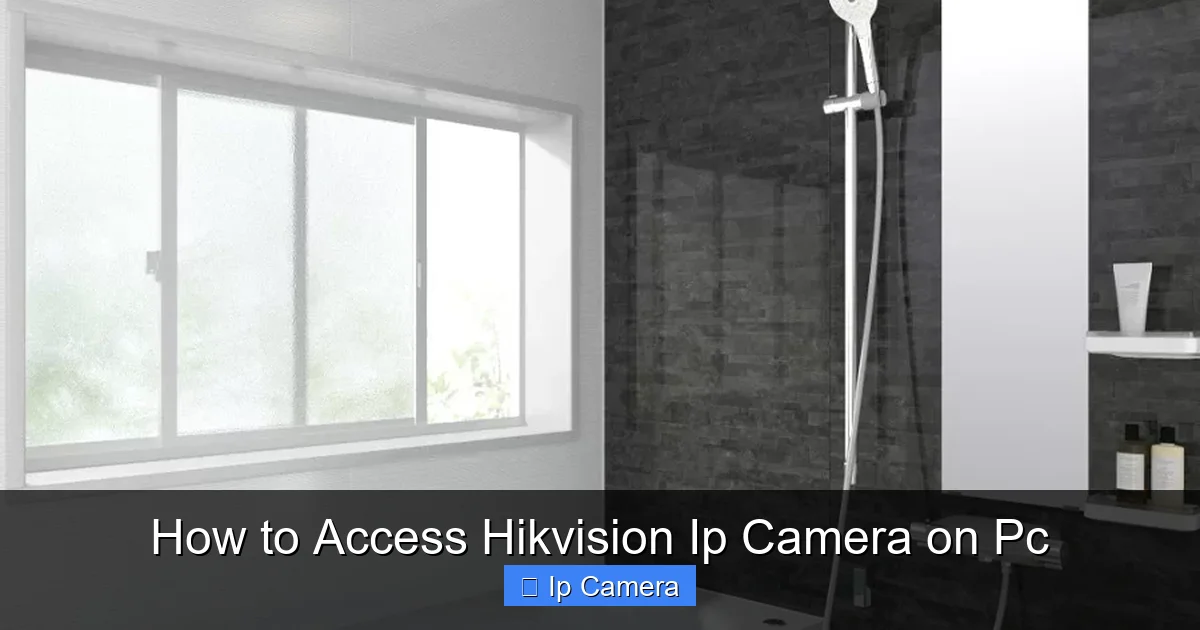 How to Access Hikvision Ip Camera on Pc