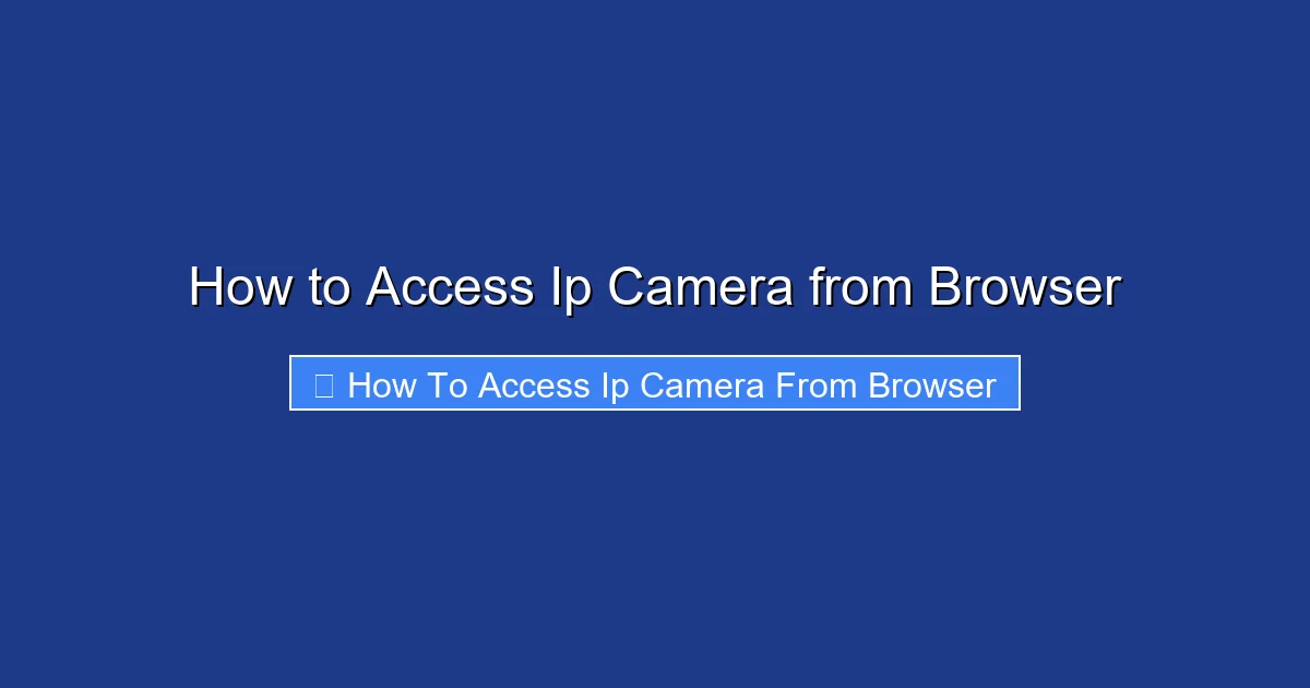 How to Access Ip Camera from Browser