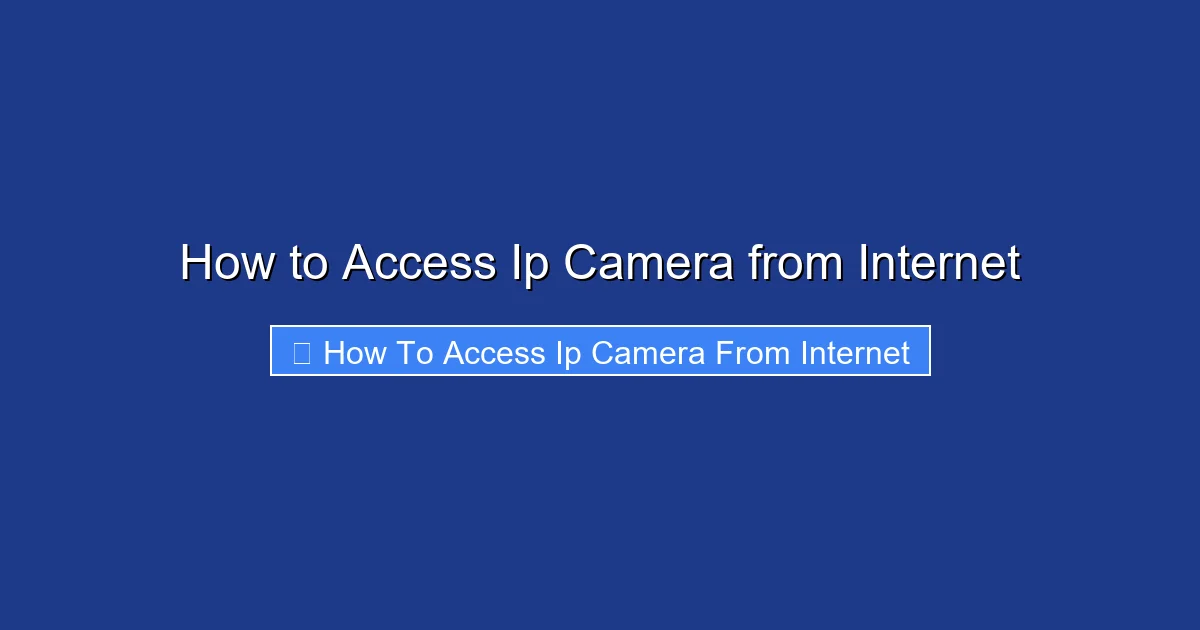 How to Access Ip Camera from Internet