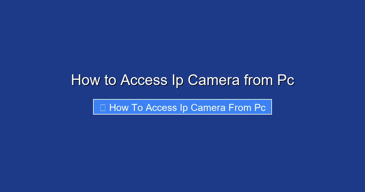 How to Access Ip Camera from Pc