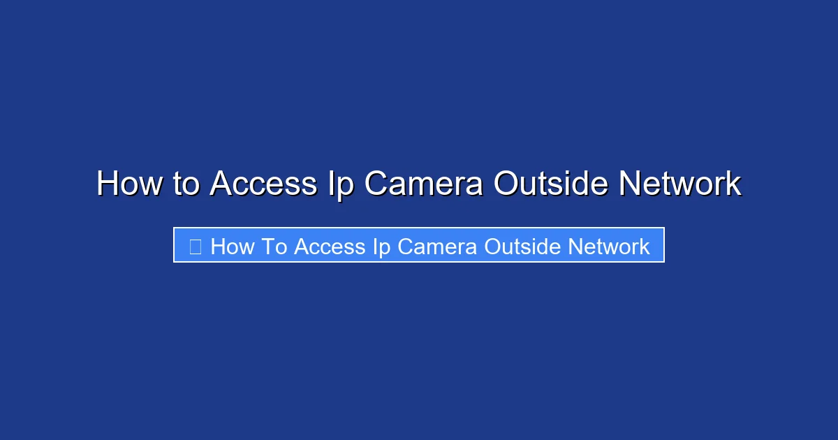 How to Access Ip Camera Outside Network