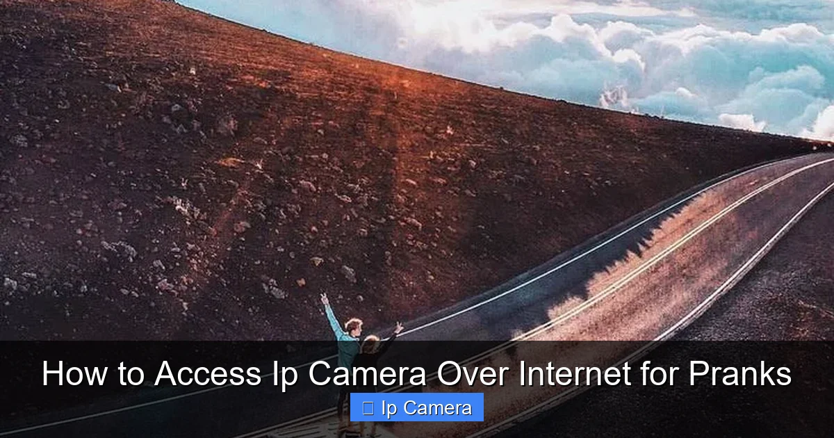 How to Access Ip Camera Over Internet for Pranks