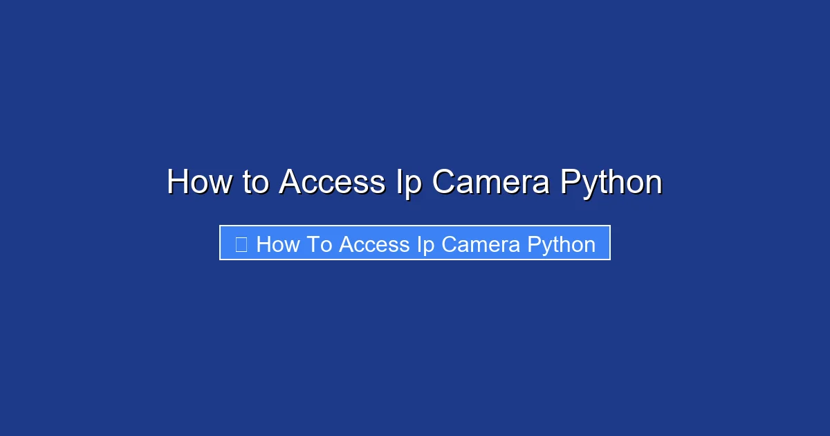 How to Access Ip Camera Python