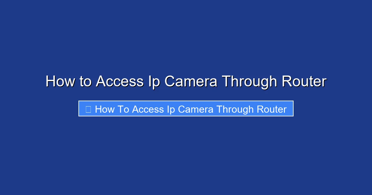 How to Access Ip Camera Through Router
