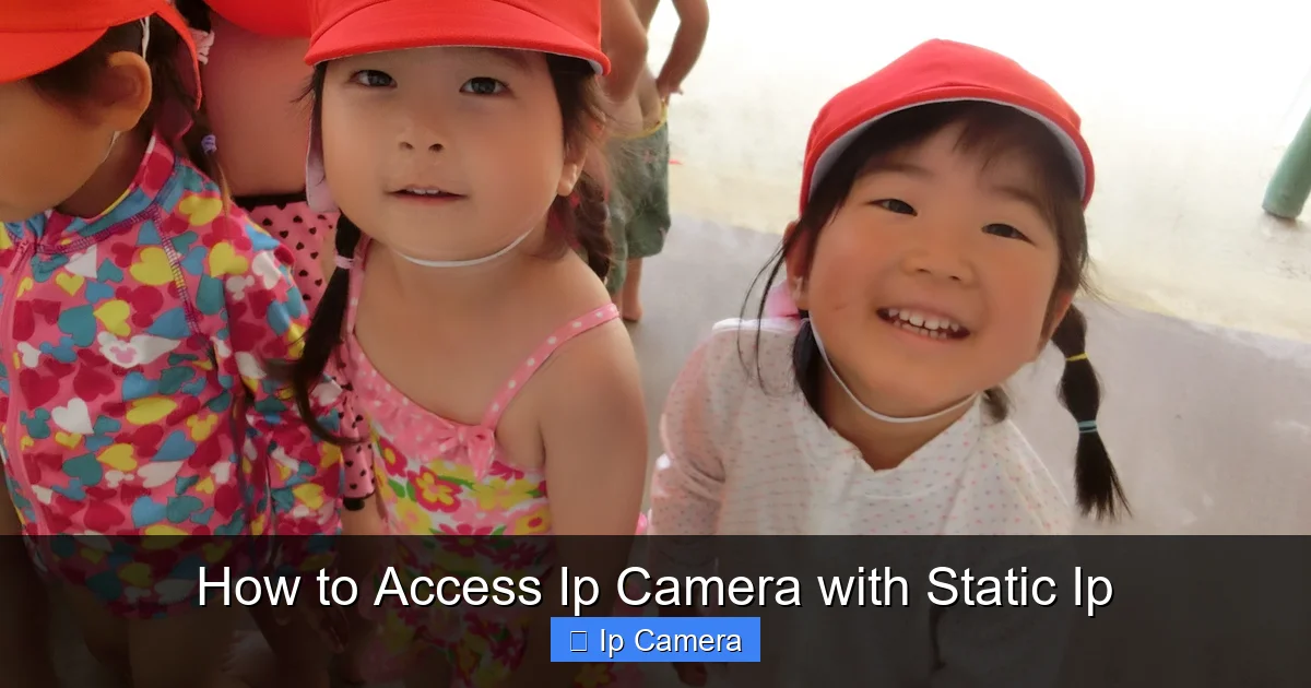 How to Access Ip Camera with Static Ip