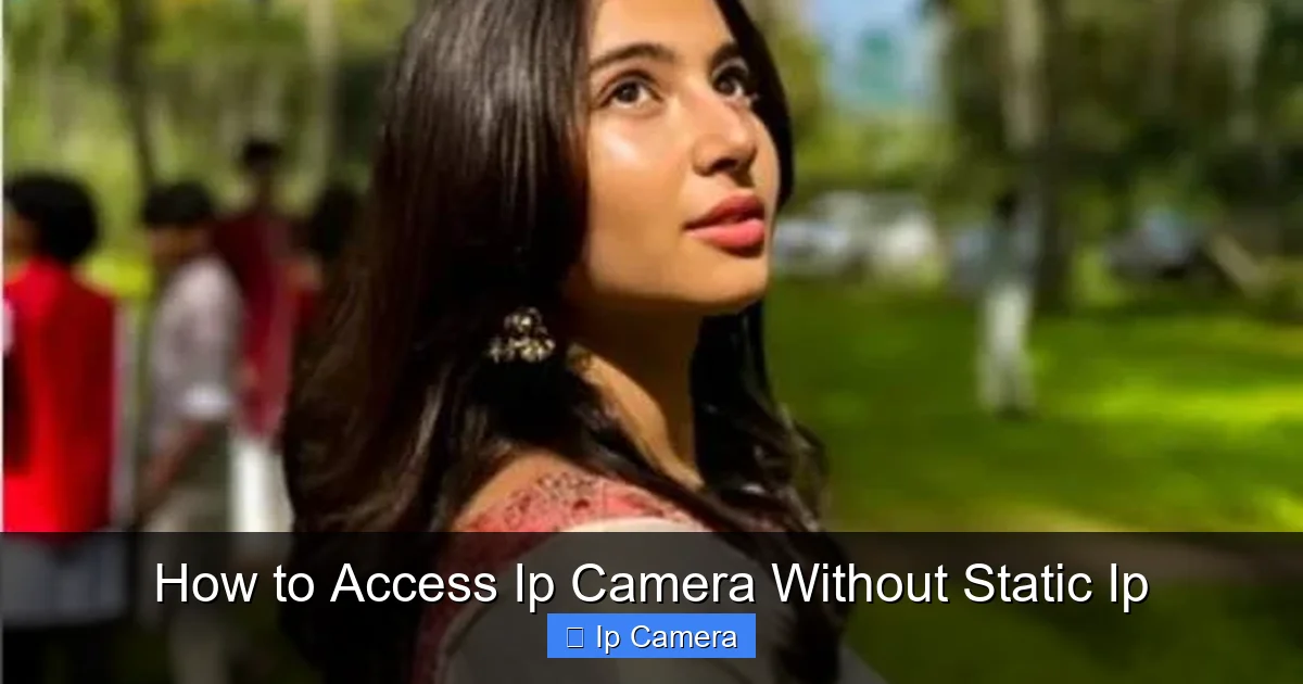 How to Access Ip Camera Without Static Ip