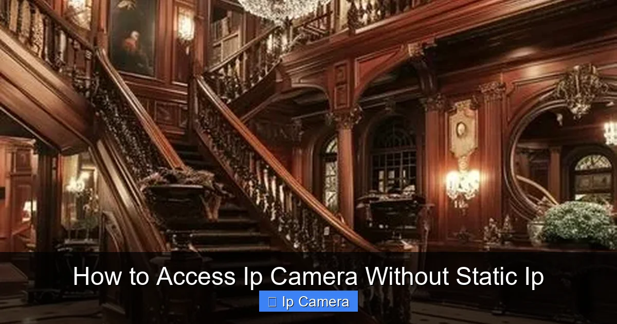 How to Access Ip Camera Without Static Ip