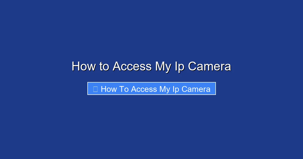 How to Access My Ip Camera