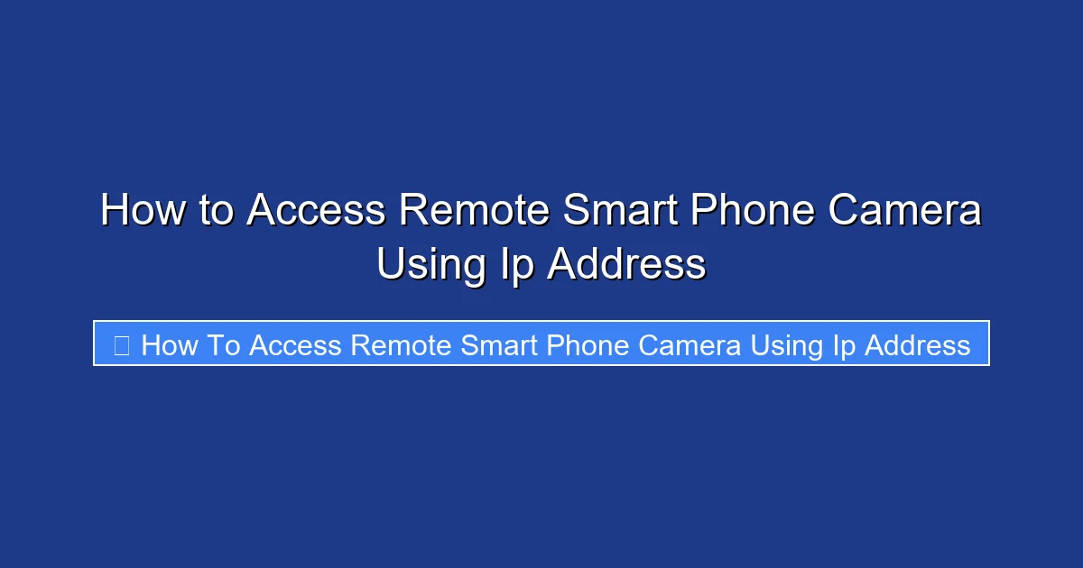 How to Access Remote Smart Phone Camera Using Ip Address