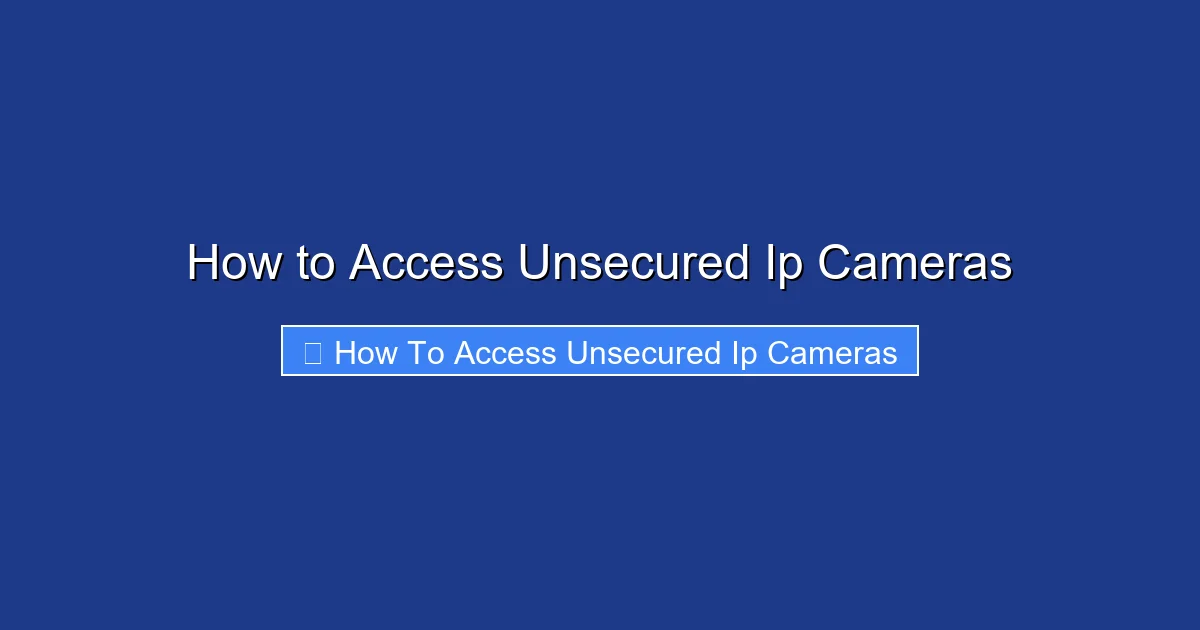 How to Access Unsecured Ip Cameras