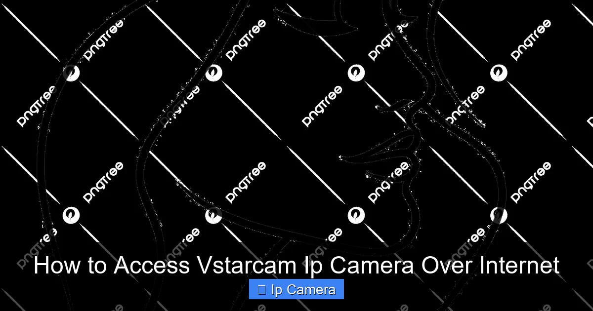 How to Access Vstarcam Ip Camera Over Internet