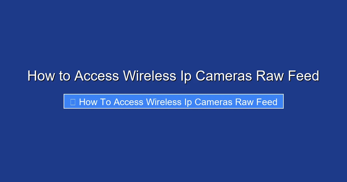 How to Access Wireless Ip Cameras Raw Feed