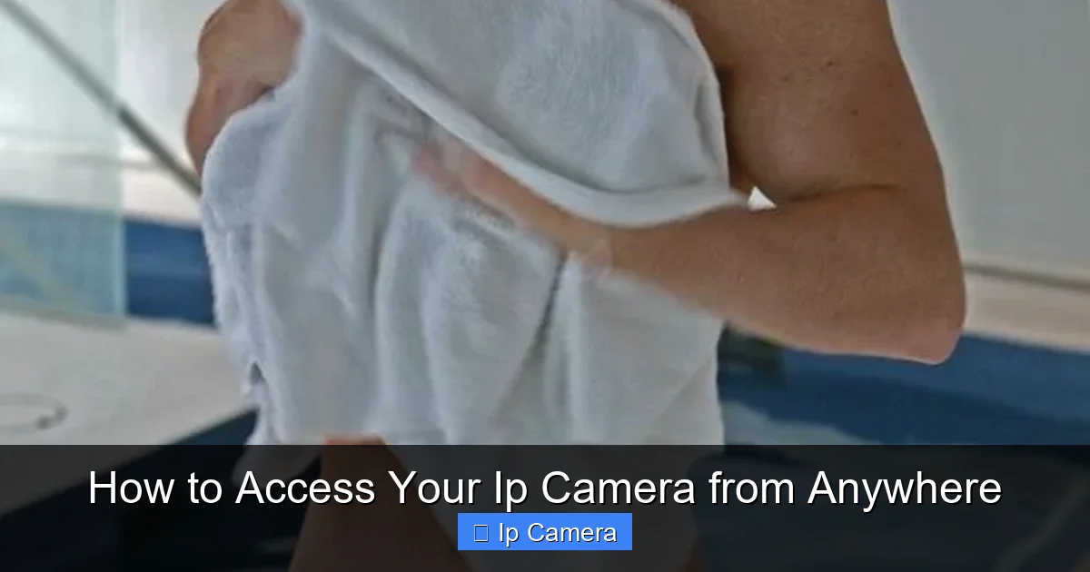 How to Access Your Ip Camera from Anywhere
