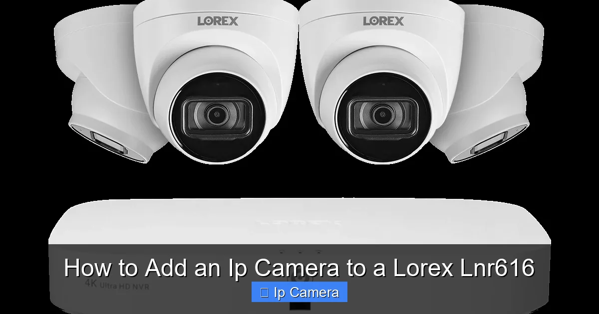 How to Add an Ip Camera to a Lorex Lnr616
