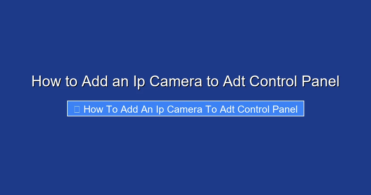 How to Add an Ip Camera to Adt Control Panel