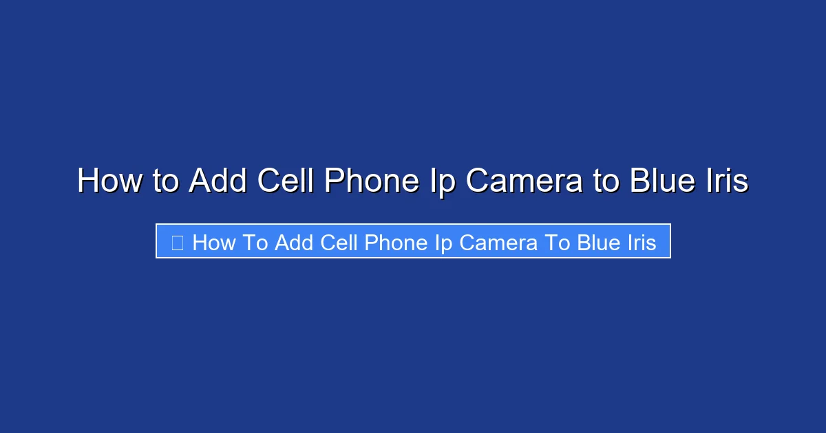 How to Add Cell Phone Ip Camera to Blue Iris