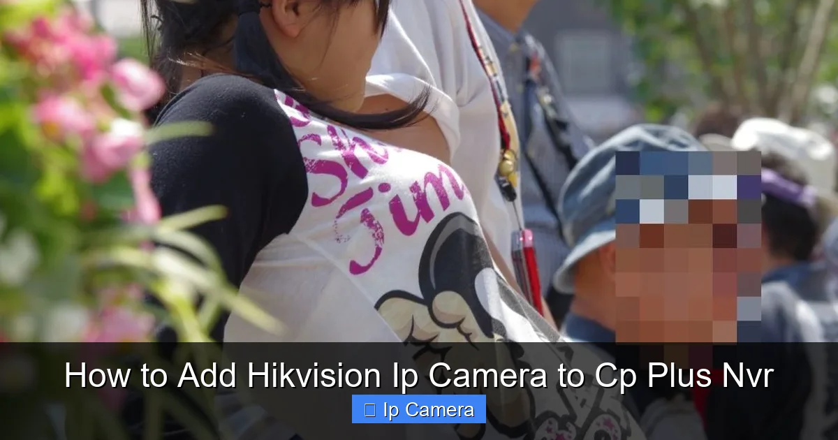 How to Add Hikvision Ip Camera to Cp Plus Nvr