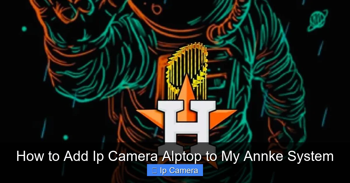 How to Add Ip Camera Alptop to My Annke System