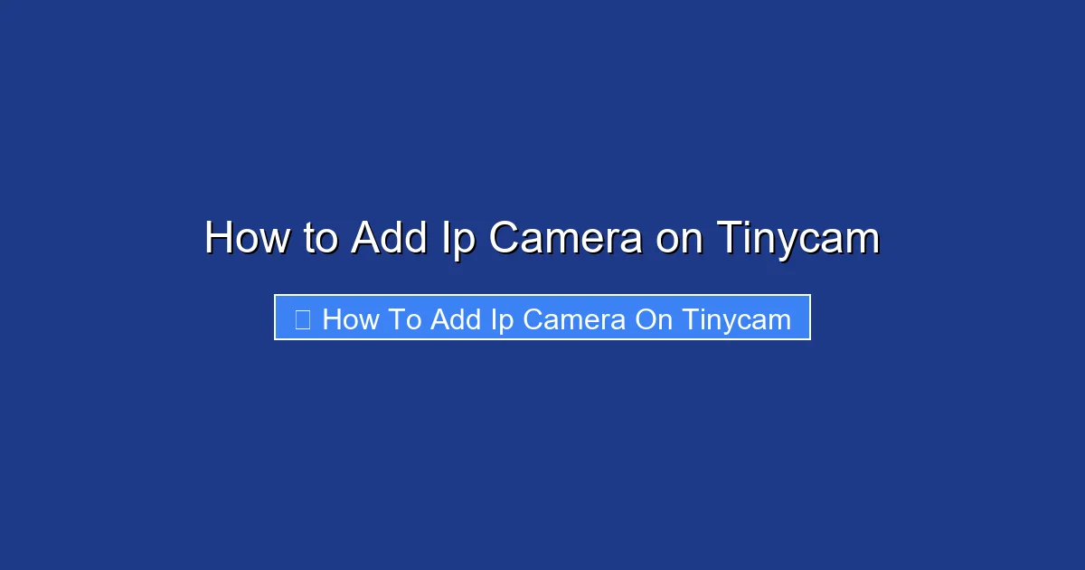 How to Add Ip Camera on Tinycam