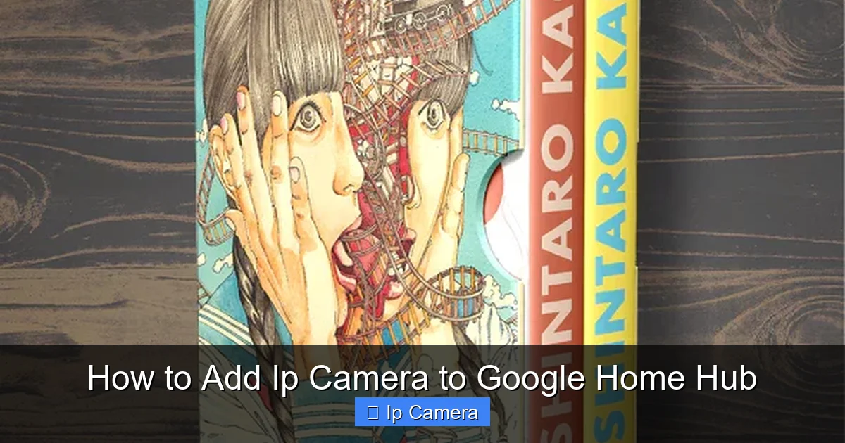 How to Add Ip Camera to Google Home Hub