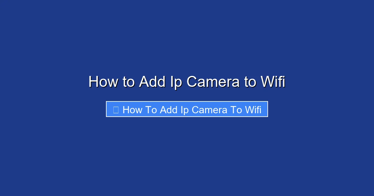 How to Add Ip Camera to Wifi