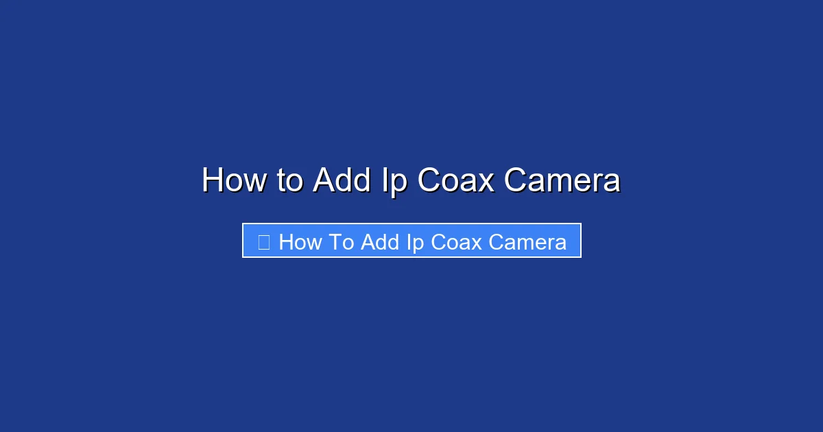 How to Add Ip Coax Camera